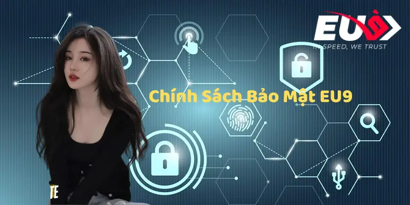 Chính Sách Bảo Mật Nhà Cái eu9